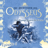 J?rgen Knop. Die Abenteuer des Odysseus, Folge 6: Der Kampf gegen die Freier