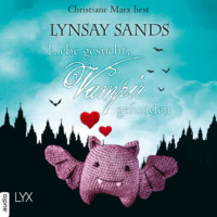 Lynsay  Sands. Liebe gesucht, Vampir gefunden - Argeneau-Reihe, Teil 33 (Ungek?rzt)