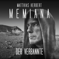 Matthias Herbert. Der Verbannte - Memiana, Band 5 (Ungek?rzt)