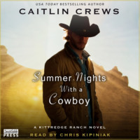 . Summer Nights with a Cowboy - Kittredge Ranch, Book 3 (Unabridged)