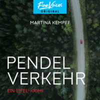 Martina Kempff. Pendelverkehr - Ein Eifel-Krimi, Band 2 (ungek?rzt)