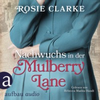 . Nachwuchs in der Mulberry Lane - Die gro?e Mulberry Lane Saga, Band 3 (Ungek?rzt)