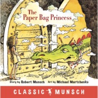 . The Paper Bag Princess - Classic Munsch Audio (Unabridged)