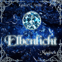 . Magisch - Elbenlicht Saga, Band 3 (ungek?rzt)
