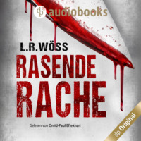 . Rasende Rache - Wakolbinger und Panzenb?ck ermitteln, Band 3 (Ungek?rzt)