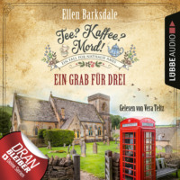 . Ein Grab f?r drei - Nathalie Ames ermittelt - Nathalie Ames ermittelt - Tee? Kaffee? Mord!, Folge 21 (Ungek?rzt)