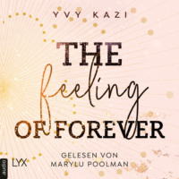 . The Feeling Of Forever - St.-Clair-Campus-Trilogie, Teil 3 (Ungek?rzt)