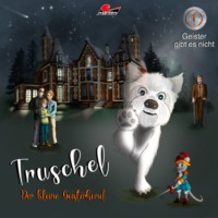 . Truschel der kleine Geisterhund, Folge 1: Geister gibt es nicht