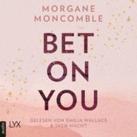 . Bet On You - On You-Reihe, Teil 1 (Ungek?rzt)