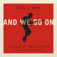 . And We Go On - A Memoir of the Great War (Unabridged)