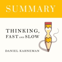 . Summary: Thinking, Fast and Slow. Daniel Kahneman