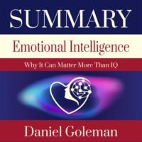 . Summary: Emotional Intelligence. Why it can matter more than IQ. Daniel Goleman