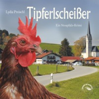 . Tipferlschei?er - Stoapfalz-Krimis, Band 3 (ungek?rzt)