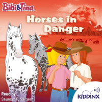 . Horses in Danger - Bibi and Tina (Unabridged)