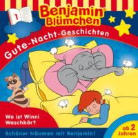 . Benjamin Bl?mchen, Gute-Nacht-Geschichten, Folge 1: Wo ist Winnie Waschb?r? (Ungek?rzt)