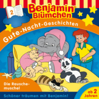 . Benjamin Bl?mchen, Gute-Nacht-Geschichten, Folge 2: Die Rauschemuschel