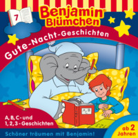 . Benjamin Bl?mchen, Gute-Nacht-Geschichten, Folge 7: A,B,C- und 1,2,3-Geschichten (Ungek?rzt)