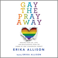 . Gay the Pray Away (Unabridged)