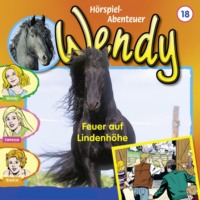 . Wendy, Folge 18: Feuer auf Lindenh?he