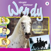 . Wendy, Folge 8: Die Geheimnisvolle Reiterin