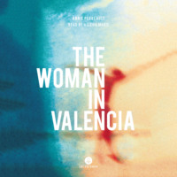 . The Woman in Valencia (Unabridged)