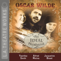 Оскар Уайльд. An Ideal Husband