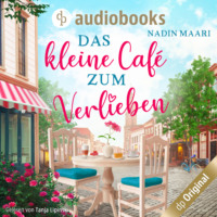 . Das kleine Caf? zum Verlieben (Ungek?rzt)