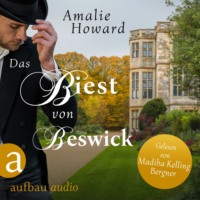 . Das Biest von Beswick - Die Regency Rogues, Band 1 (Ungek?rzt)
