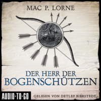 . Der Herr der Bogensch?tzen (ungek?rzt)