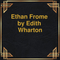 Эдит Уортон. Ethan Frome (Unabridged)