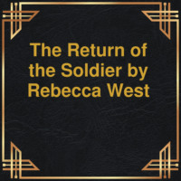 . The Return of the Soldier (Unabridged)