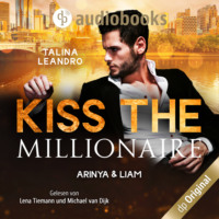 Talina Leandro. Arinya & Liam - Kiss the Millionaire-Reihe, Band 2 (Ungek?rzt)