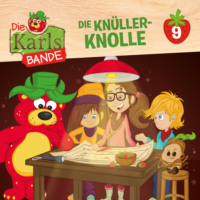 Jenny Alten. Die Karls-Bande, Folge 9: Die Kn?ller-Knolle