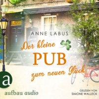 . Der kleine Pub zum neuen Gl?ck - Kleeblatt-Tr?ume, Band 3 (Ungek?rzt)