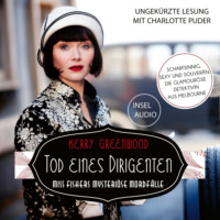 . Tod eines Dirigenten - Miss-Fisher-Krimis - Miss Fishers mysteri?se Mordf?lle, Band 4 (Ungek?rzt)
