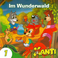 Joachim von Ulmann. Xanti, Folge 1: Im Wunderwald