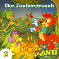 Joachim von Ulmann. Xanti, Folge 6: Der Zauberstrauch
