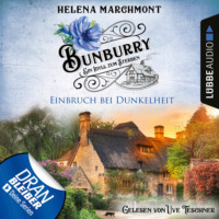Helena Marchmont. Einbruch bei Dunkelheit - Bunburry - Ein Idyll zum Sterben, Folge 14 (Ungek?rzt)