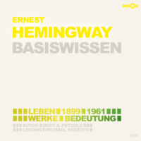 . Hemingway (1899-1961) Leben, Werk, Bedeutung - Basiswissen (Ungek?rzt)