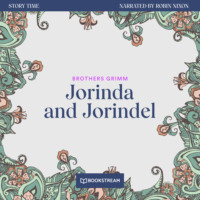 Brothers Grimm  . Jorinda and Jorindel - Story Time, Episode 14 (Unabridged)