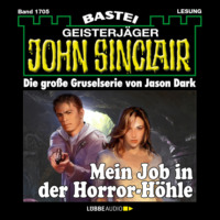 Jason Dark. Mein Job in der Horror-H?hle - John Sinclair, Band 1705 (Ungek?rzt)