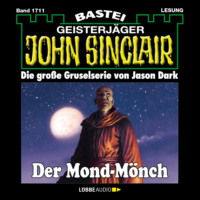 Jason Dark. Der Mond-M?nch - John Sinclair, Band 1711 (Ungek?rzt)