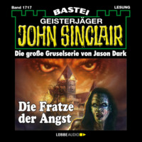 Jason Dark. Die Fratze der Angst - John Sinclair, Band 1717 (Ungek?rzt)