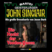 Jason Dark. Die Nacht der Voodoo-Queen (2. Teil) - John Sinclair, Band 1720 (Ungek?rzt)