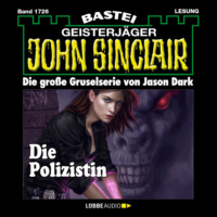 Jason Dark. Die Polizistin (1.Teil) - John Sinclair, Band 1726 (Ungek?rzt)