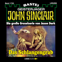Jason Dark. Das Schlangengrab - John Sinclair, Band 1730 (Ungek?rzt)