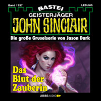 Jason Dark. Das Blut der Zauberin (1. Teil) - John Sinclair, Band 1737 (Ungek?rzt)