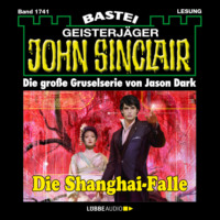 Jason Dark. Die Shanghai-Falle - John Sinclair, Band 1741 (Ungek?rzt)