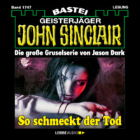 Jason Dark. So schmeckt der Tod - John Sinclair, Band 1747 (Ungek?rzt)