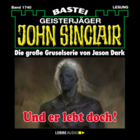 Jason Dark. Und er lebt doch! - John Sinclair, Band 1740 (Ungek?rzt)